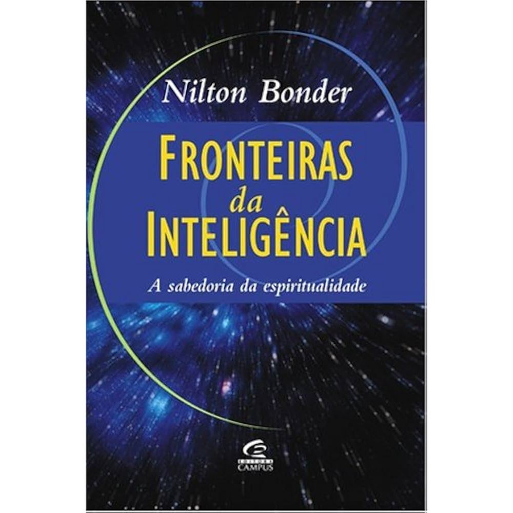 Livro: Fronteiras da Inteligência - a Sabedoria da Espiritualidade - Nilton Bonder