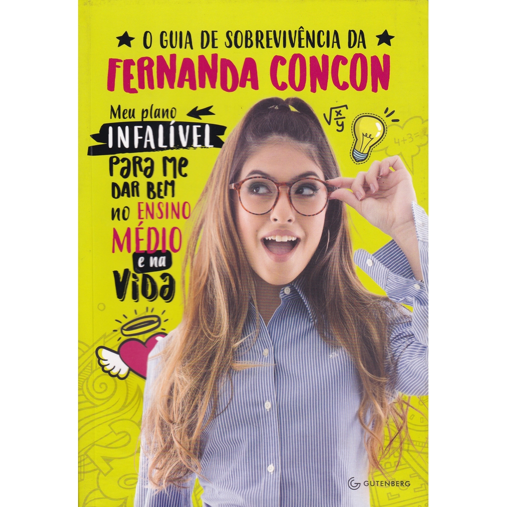 O Guia de Sobrevivência da Fernanda Concon - Meu plano infalível para me dar bem no ensino médio e na vida