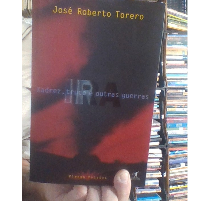 livro xadrez, truco e outras guerras, IRA, José Roberto Torero, ed objetiva