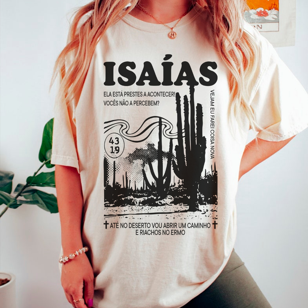Camiseta Oversized ou Básica Unissex Algodão Estampada Moda Cristã Evangélica Isaías Feminino