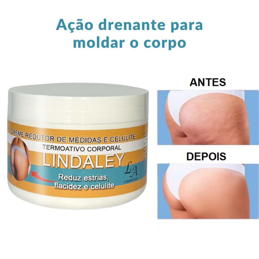 Creme Redutor de Medidas Termoativo Corporal Lindaley Redução de Medidas, Celulite, Estrias Flacidez