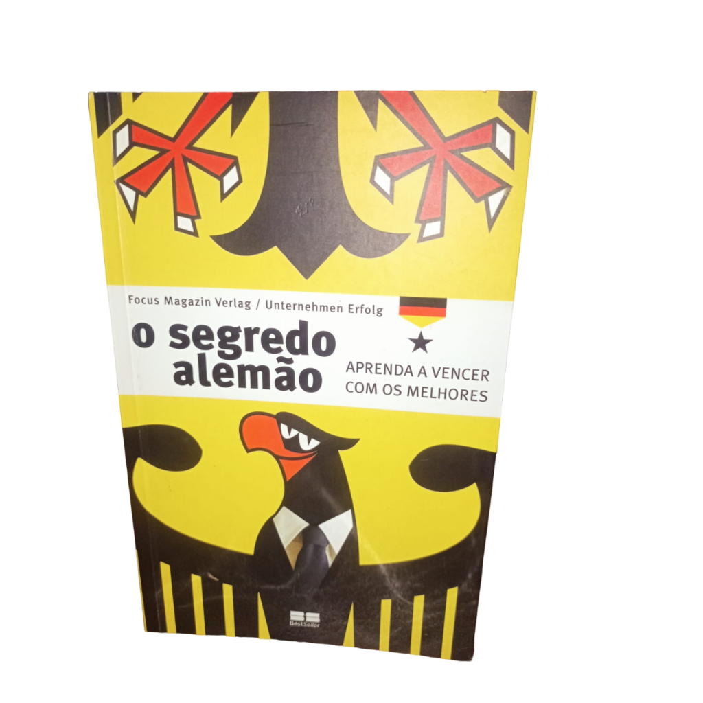 O Segredo Alemão - Aprenda a Vencer Com os Melhores - Focus Magazin Verlag