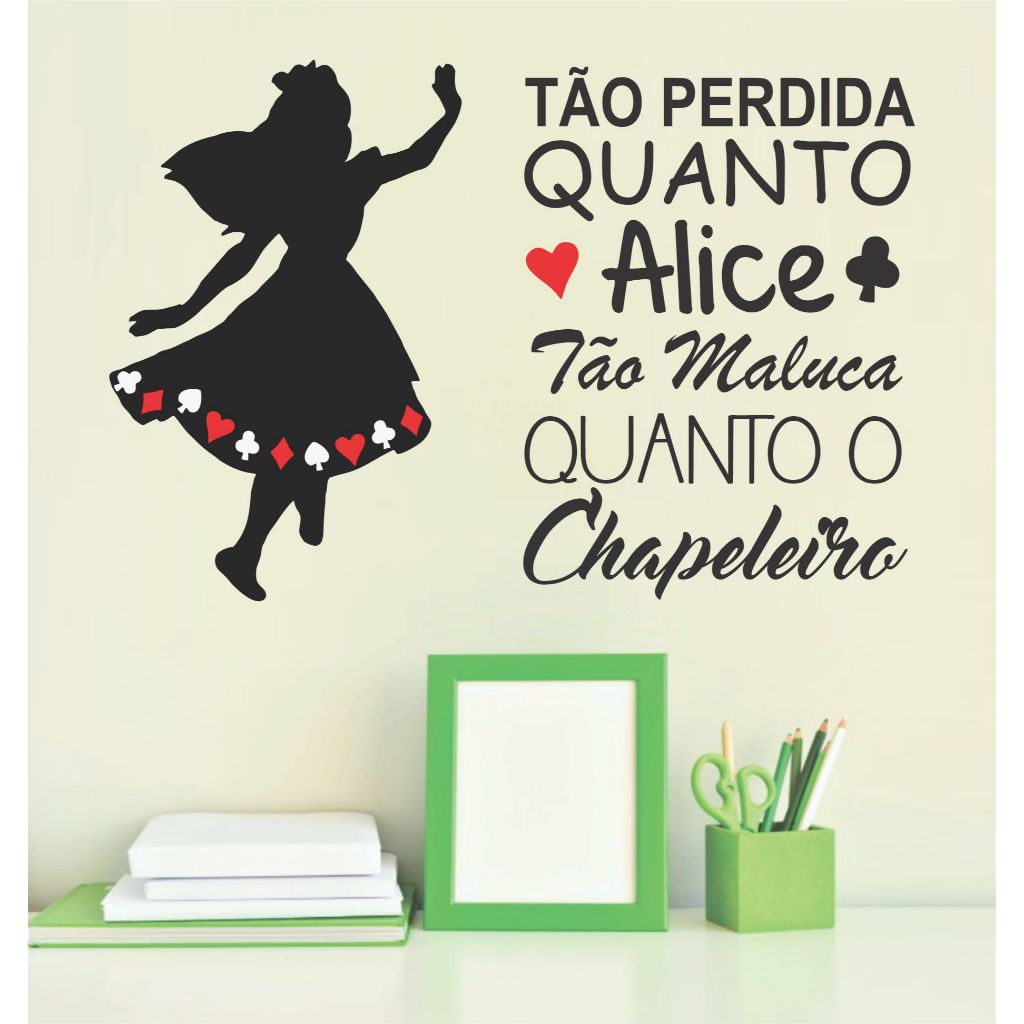 Adesivo de Parede Alice com Frase Tão perdida quanto Alice