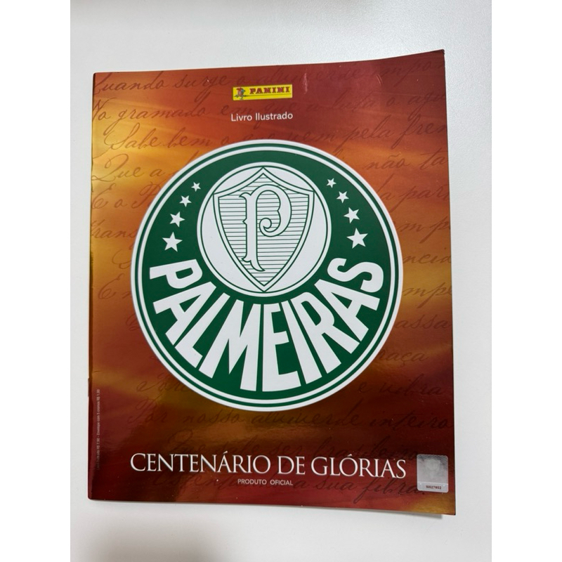 Álbum Do Palmeiras Centenário de Glórias + 45 figurinhas sem repetição!