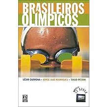 Livro - Brasileiros Olímpicos  /  Lédio Carmona / Jorge Luis / Tiago Petrik