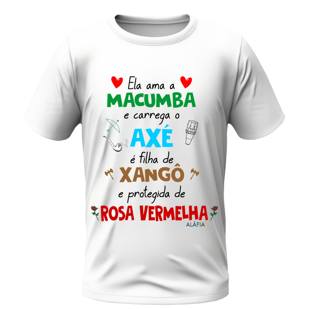 Camisa - Ela Ama Macumba - Xangô e Pomba Gira Rosa Vermelha