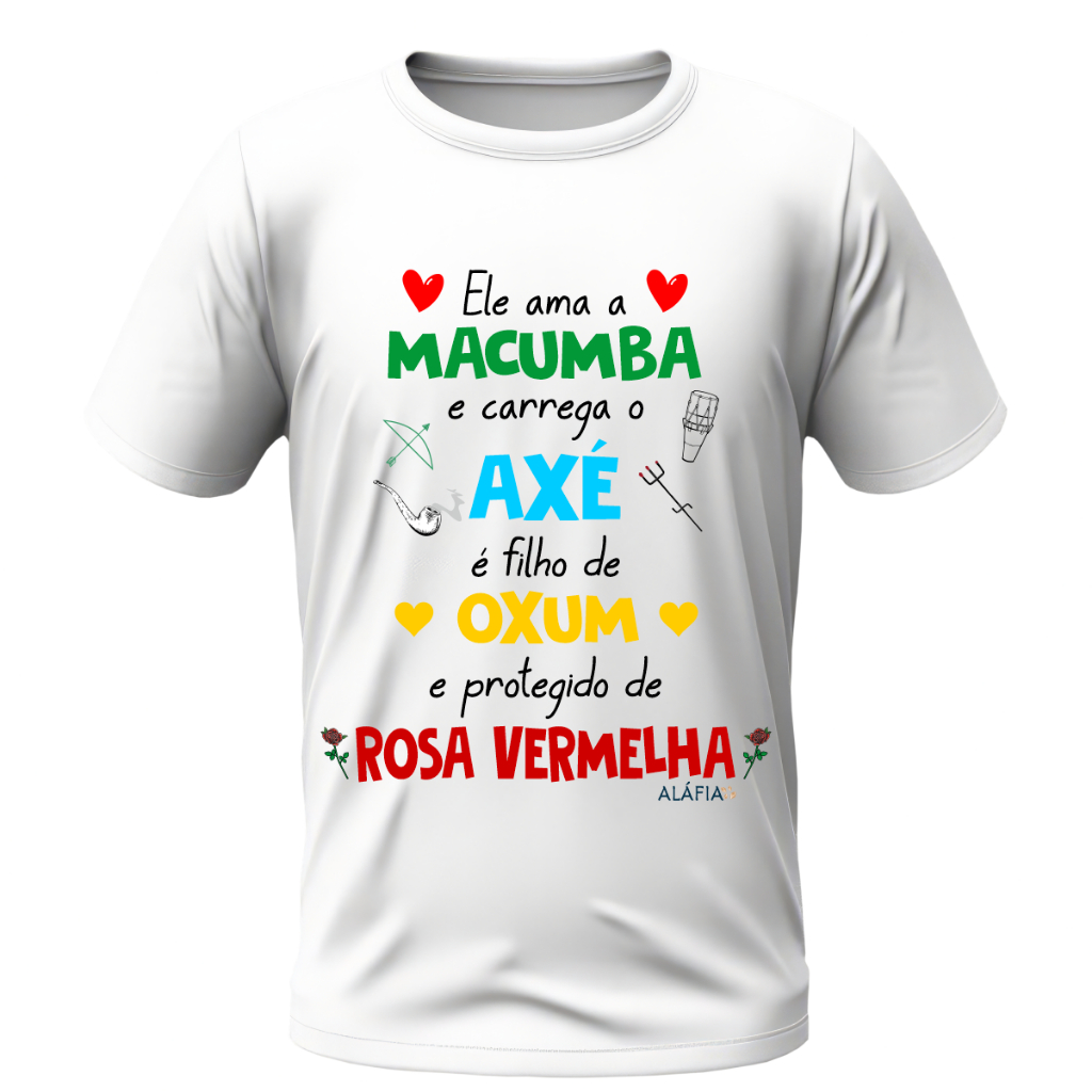 Camisa - ELE AMA MACUMBA - Oxum e Pomba Gira Rosa Vermelha