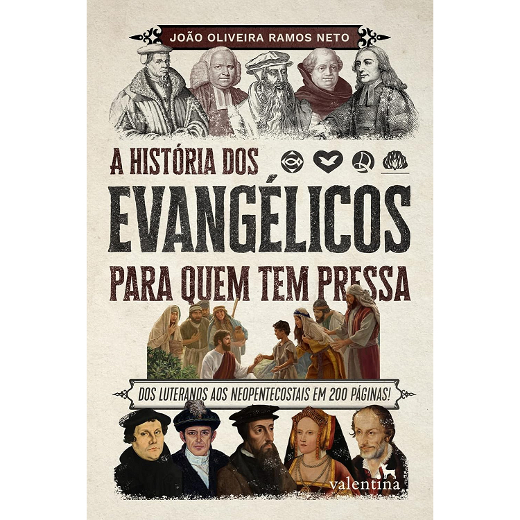 A Historia Dos Evangelicos Para Quem Tem Pressa - Valentina
