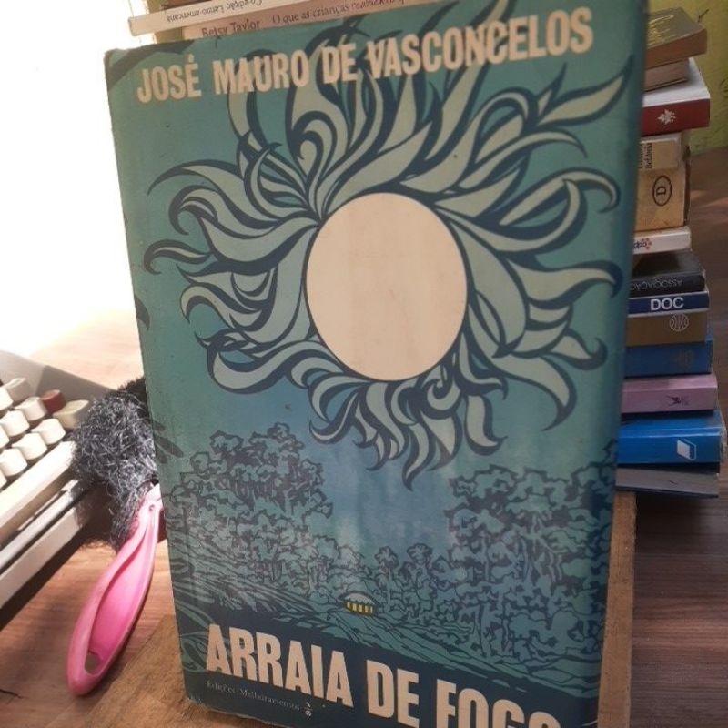 arraia de fogo/José Mauro de Vasconcelos.