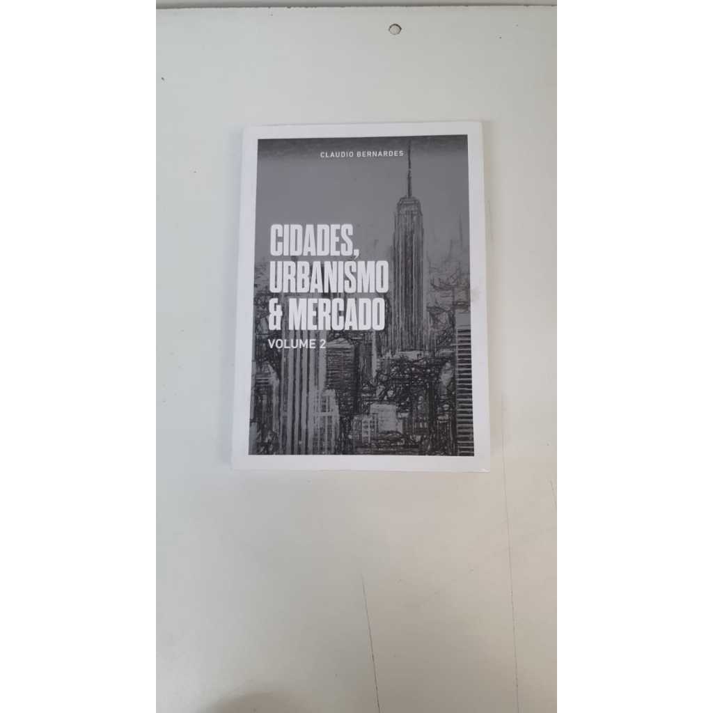 Livro  Cidades Urbanismo e Mercado Claudio Bernardes A1561