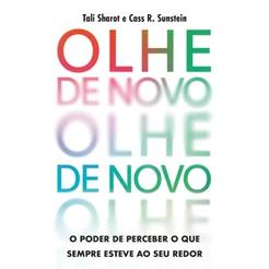Livro Olhe De Novo O poder de perceber o que sempre esteve ao seu redor Tali Sharot Intrínseca