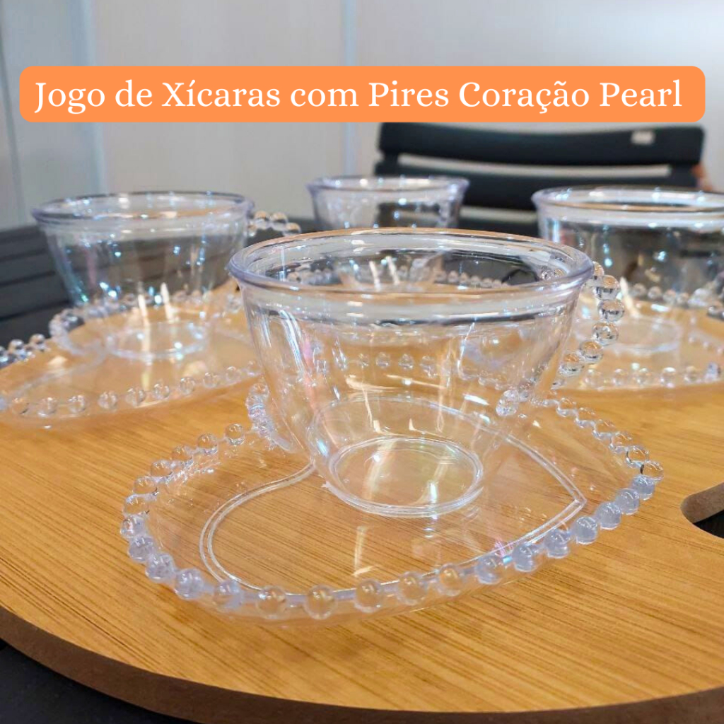 JOGO 12 PEÇAS 6 XÍCARAS 150ML E 6 PIRES CORAÇÃO PEARL/PÉROLA ACRÍLICO TRANSPARENTE LINDO RESISTENTE