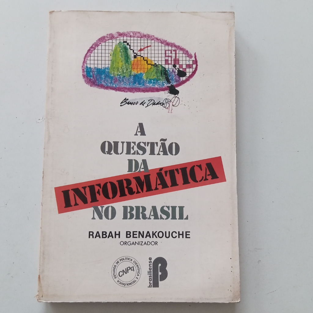 Livro A Questão Da Informática No Brasil - Rabah Benakouche