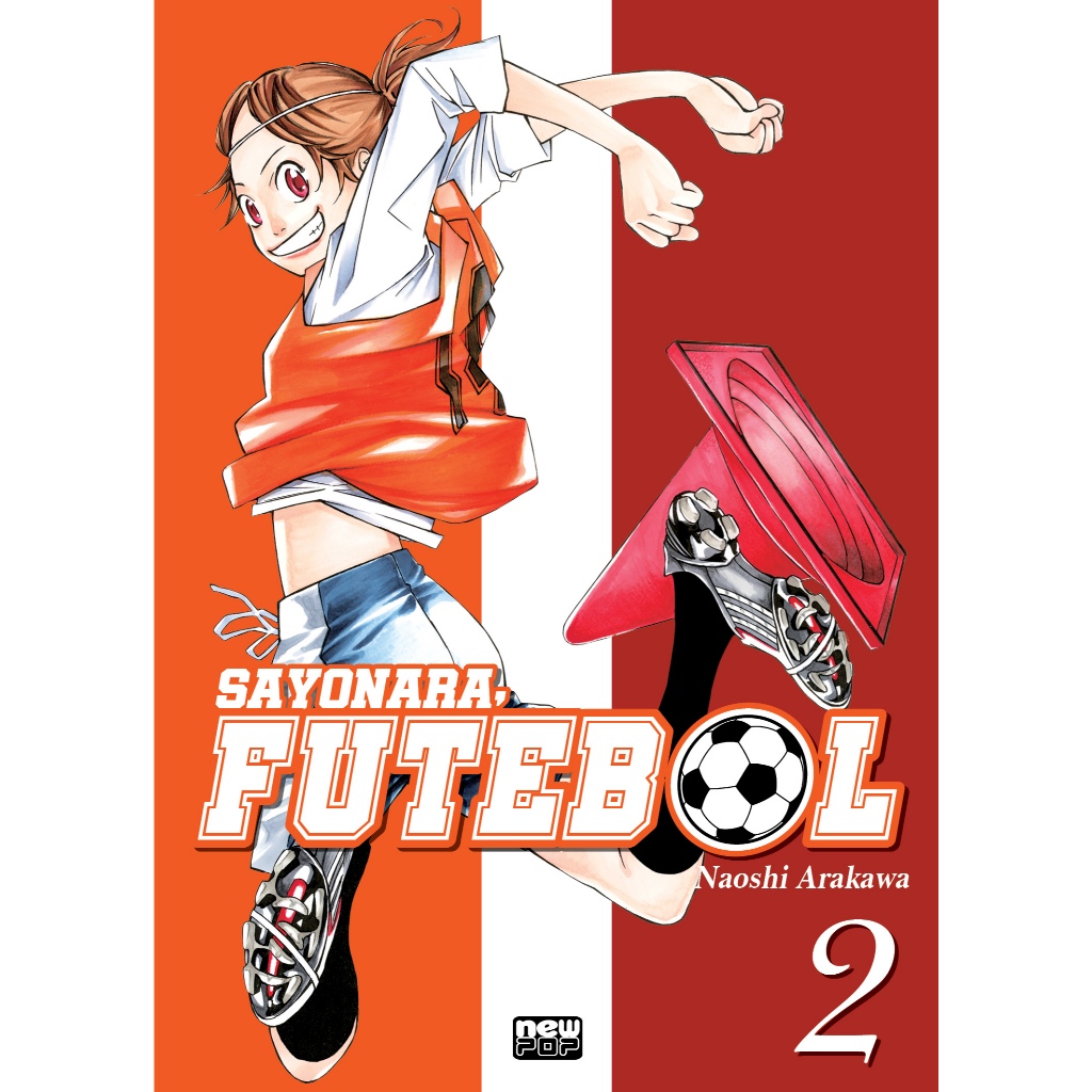 Sayonara, Futebol Vol. 02 - Naoshi Arakawa (Conclusão da Série / Novo)