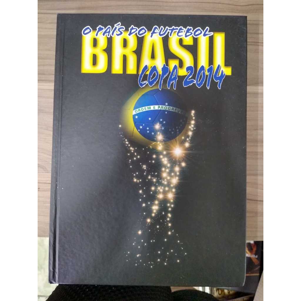 Brasil: O País Do Futebol - Copa 2014 - 6° Anuário Do Futebol Brasileiro
