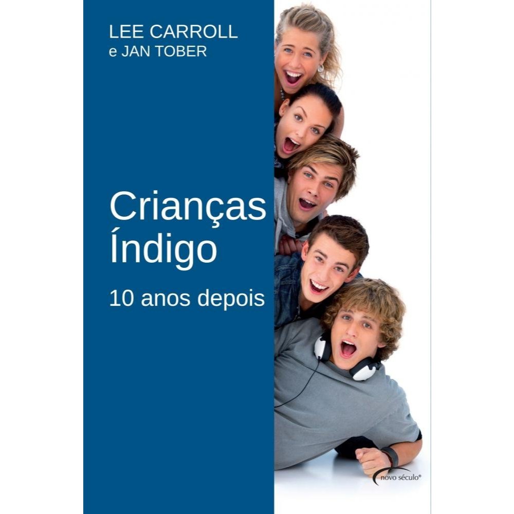 Crianças Índigo 10 Anos Depois - Lee Carroll E Jan Tober