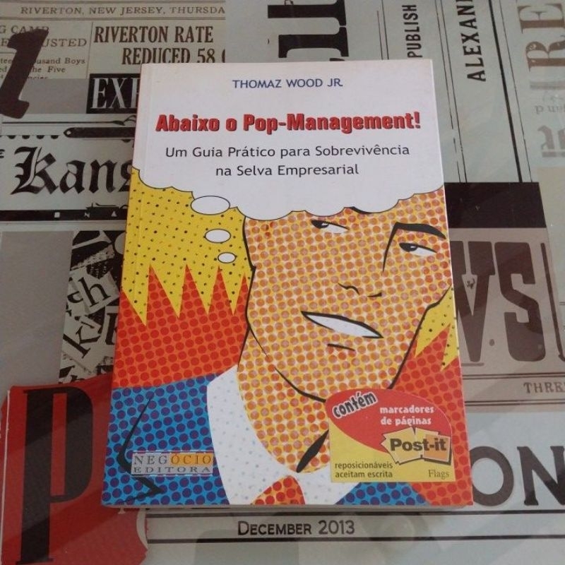 Abaixo o Pop-Management!: um guia prático para sobrevivência na Selva Empresarial - Thomaz Wood Jr.