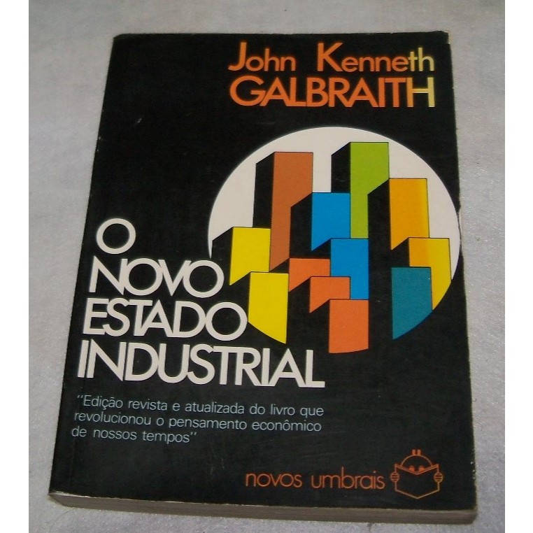 Livro John Kenneth Galbraith - O Novo Estado Industrial