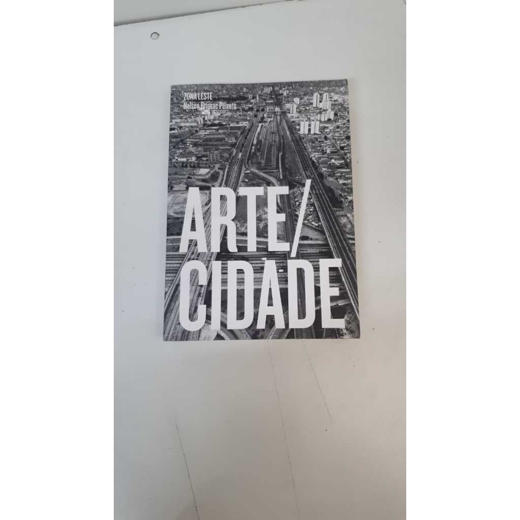Livro Arte Cidade Zona Leste Nelson Brissac Peixoto Editora Dardo A1715