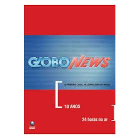 Globo News: O Primeiro Canal De Jornalismo Do Brasil