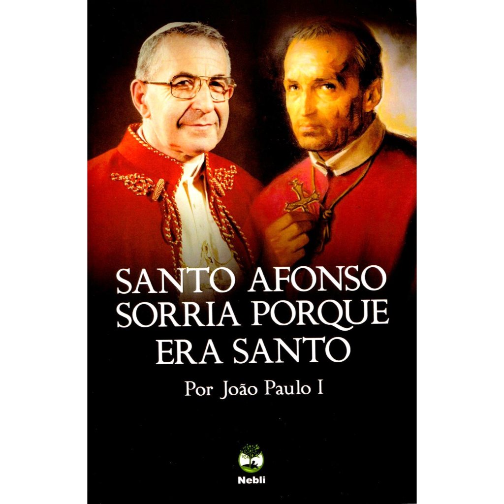 Livro: Santo Afonso Sorria Porque Era Santo / Autor: João Paulo I