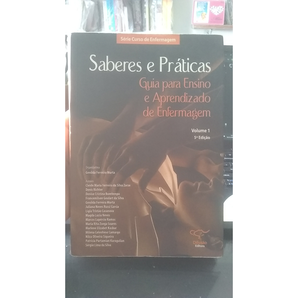 Saberes e Práticas Guia para Ensino e Aprendizado de Enfermagem Volume 1 - Genilda Ferreira Murta (Org)
