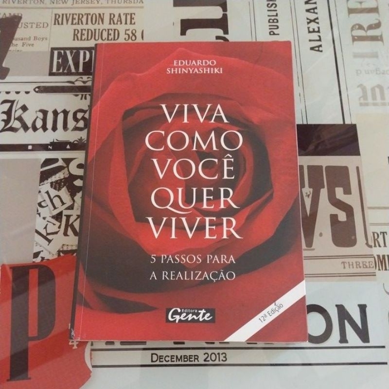 Viva Como Você quer Viver: 5 passos para a realização - Eduardo Shinyashiki