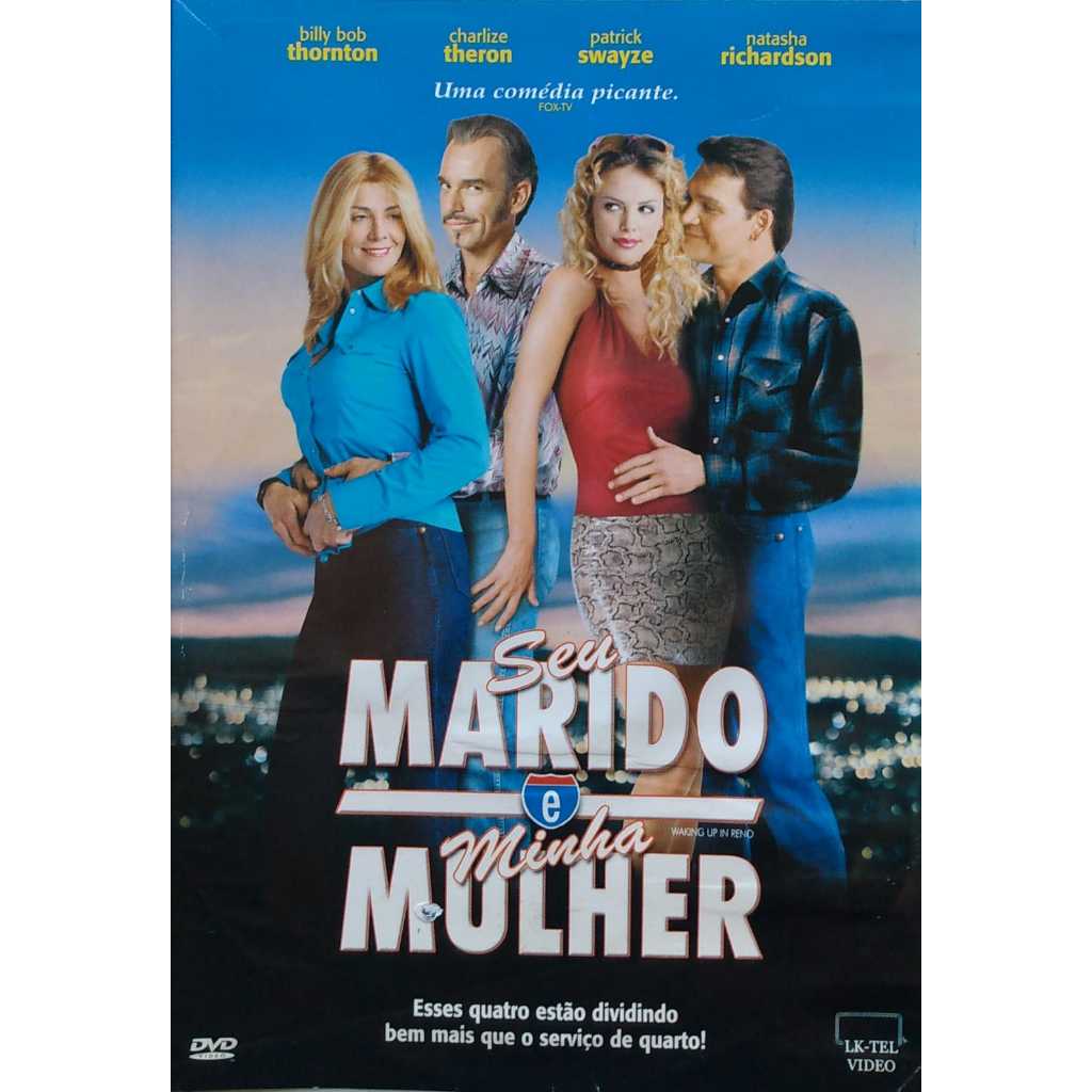 SEU MARIDO E MINHA MULHER DVD  BILLY BOB THORNTON  CHARLIZE THERON  PAATRICK SWAYZE  NATASHA RICHARDSON