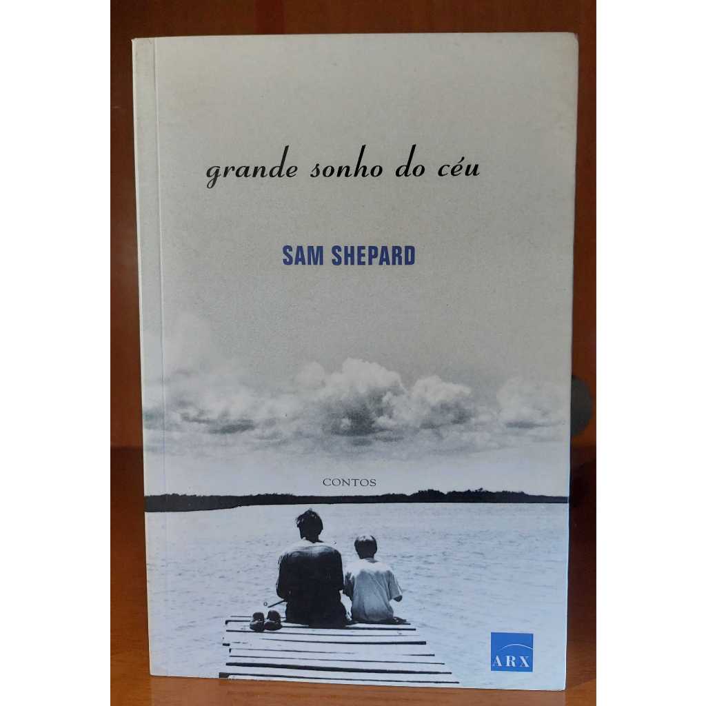 Grande sonho do céu Sam shepard contos