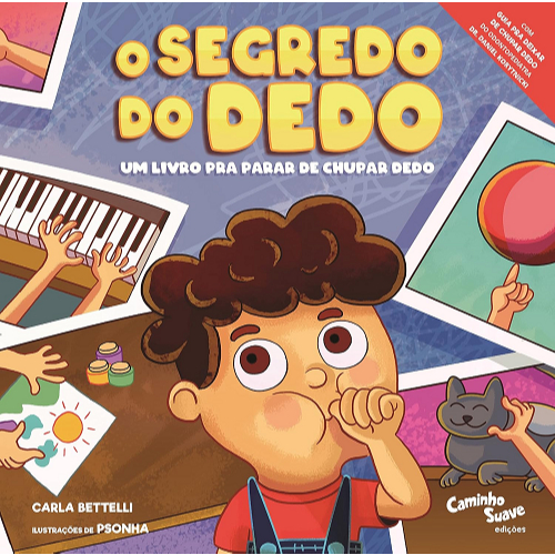 O Segredo Do Dedo - Um Livro Pra Parar De Chupar Dedo - Caminho Suave