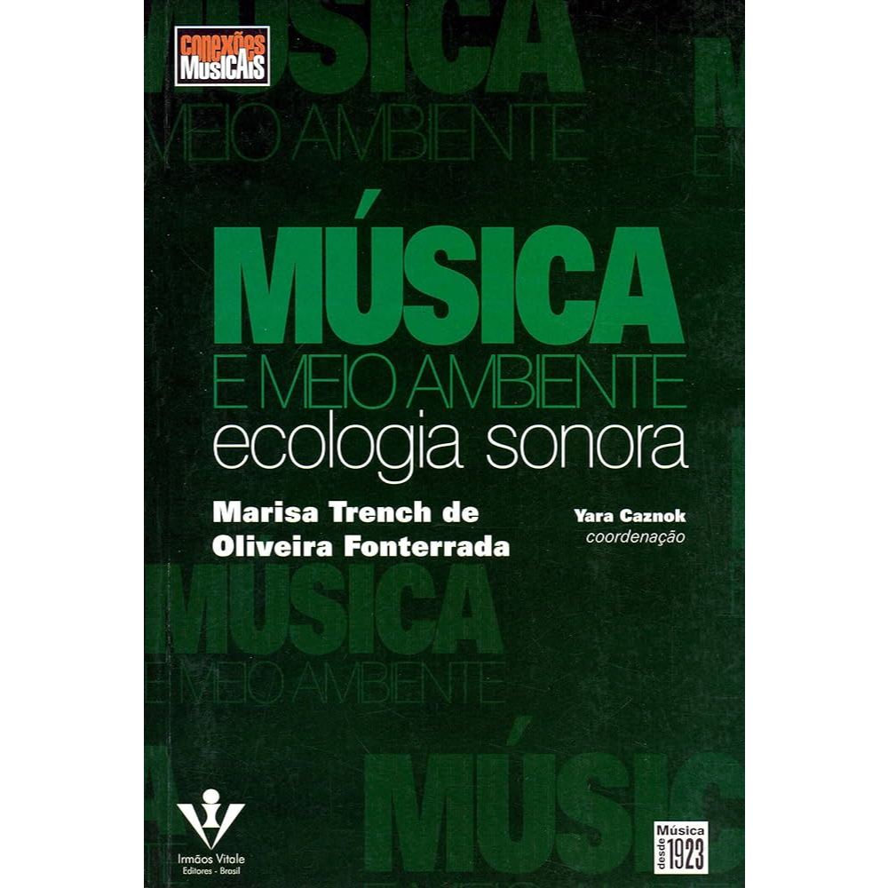 Música e Meio Ambiente Ecologia Sonora de Marisa Trench de Oliveira Fonterraa