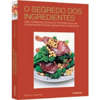 O Segredo Dos Ingredientes - Marcus Wareing