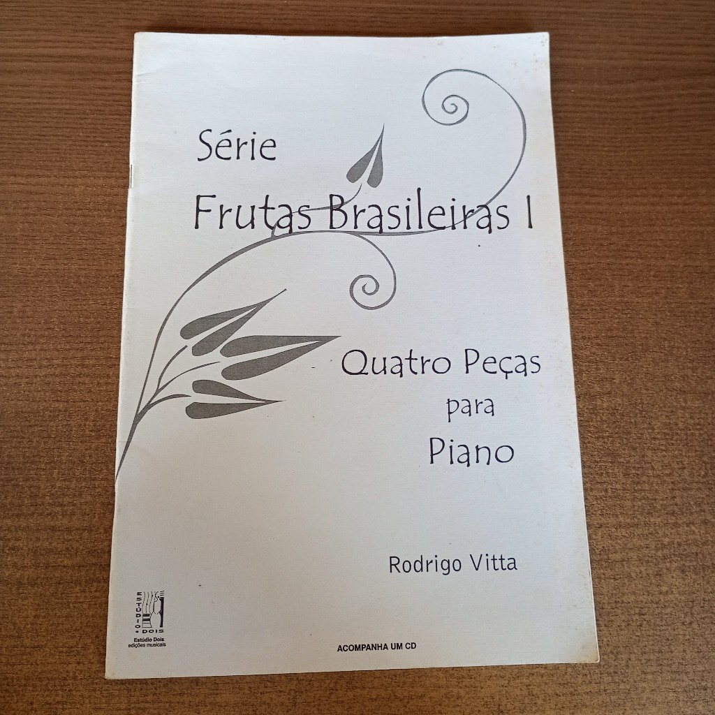 Partitura Série Frutas Brasileiras I: Quatro Peças para Piano - Rodrigo Vitta