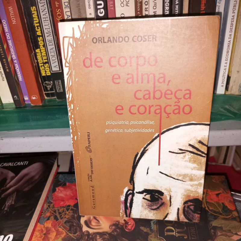 Livro De Corpo e Alma, Cabeça e Coração - Orlando Coser