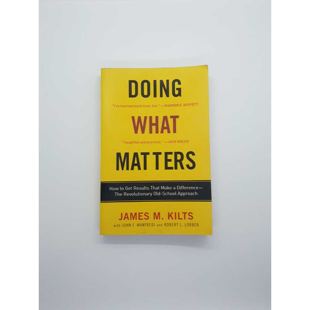 Doing What Matters: How to Get Results That Make a Difference--The Revolutionary Old-School Approach