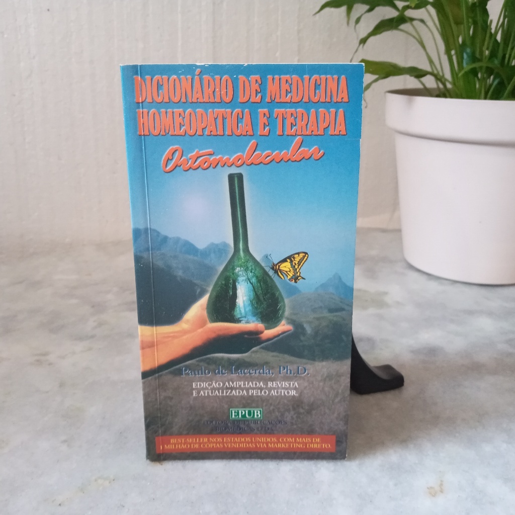 Livro: Dicionário De Medicina Homeopática E Terapia Ortomolecular - Paulo De Lacerda, Ph.D.