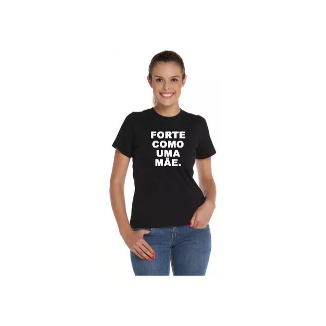 CAMISETA BABY LOOK FORTE COMO UMA MÃE