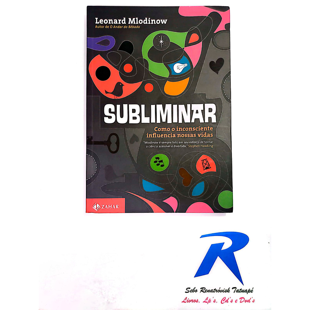 Subliminar - Como o Inconsciente Influencia Nossas Vidas - Editora: Zahar - Leonard Mlodinow