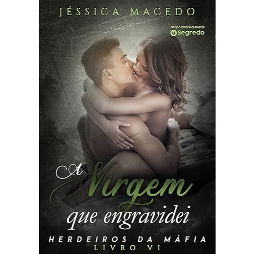 A virgem que engravidei (Herdeiros da máfia Livro 6)