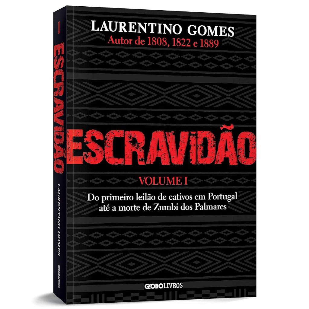 Escravidão - Vol. 1: Do primeiro leilão de cativos em Portugal até a morte de Zumbi dos Palmares -Novo- Laurentino Gomes