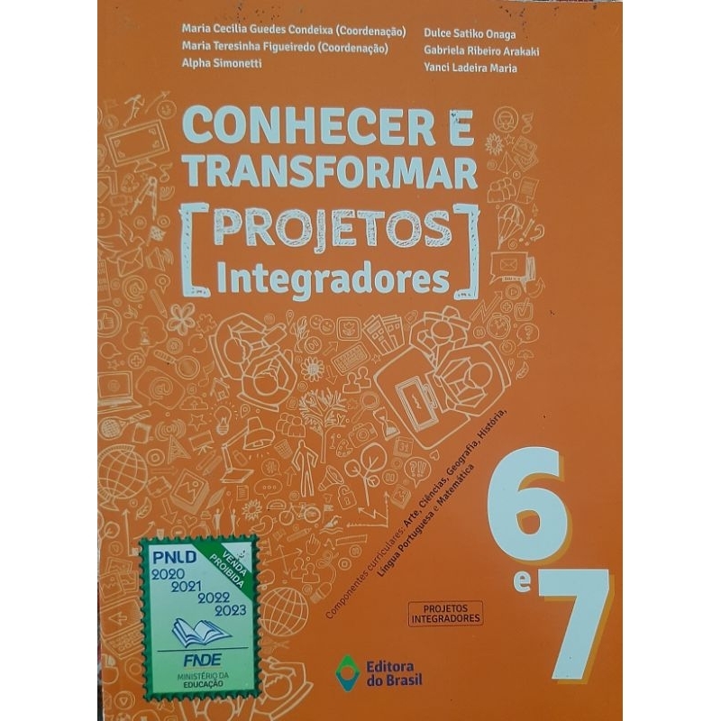 LIVRO - CONHECER E TRANSFORMAR - PROJETOS INTEGRADORES 6 e 7