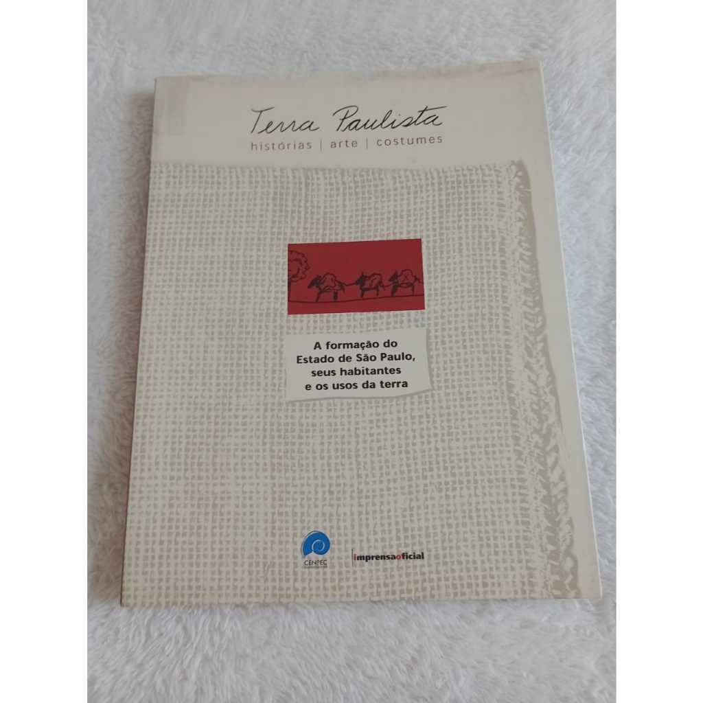 Livro Terra Paulista - Histórias, artes e costumes - A formação do Estado de São Paulo