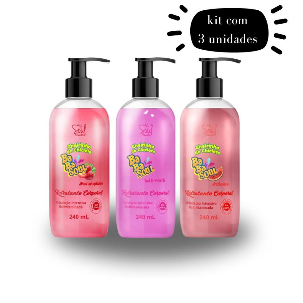 KIT 3 HIDRATANTES CORPORAL BABASOUL SOUL 240ML CHEIRINHO DE CHICLETE-TUTTI FRUTTI, MELANCI...