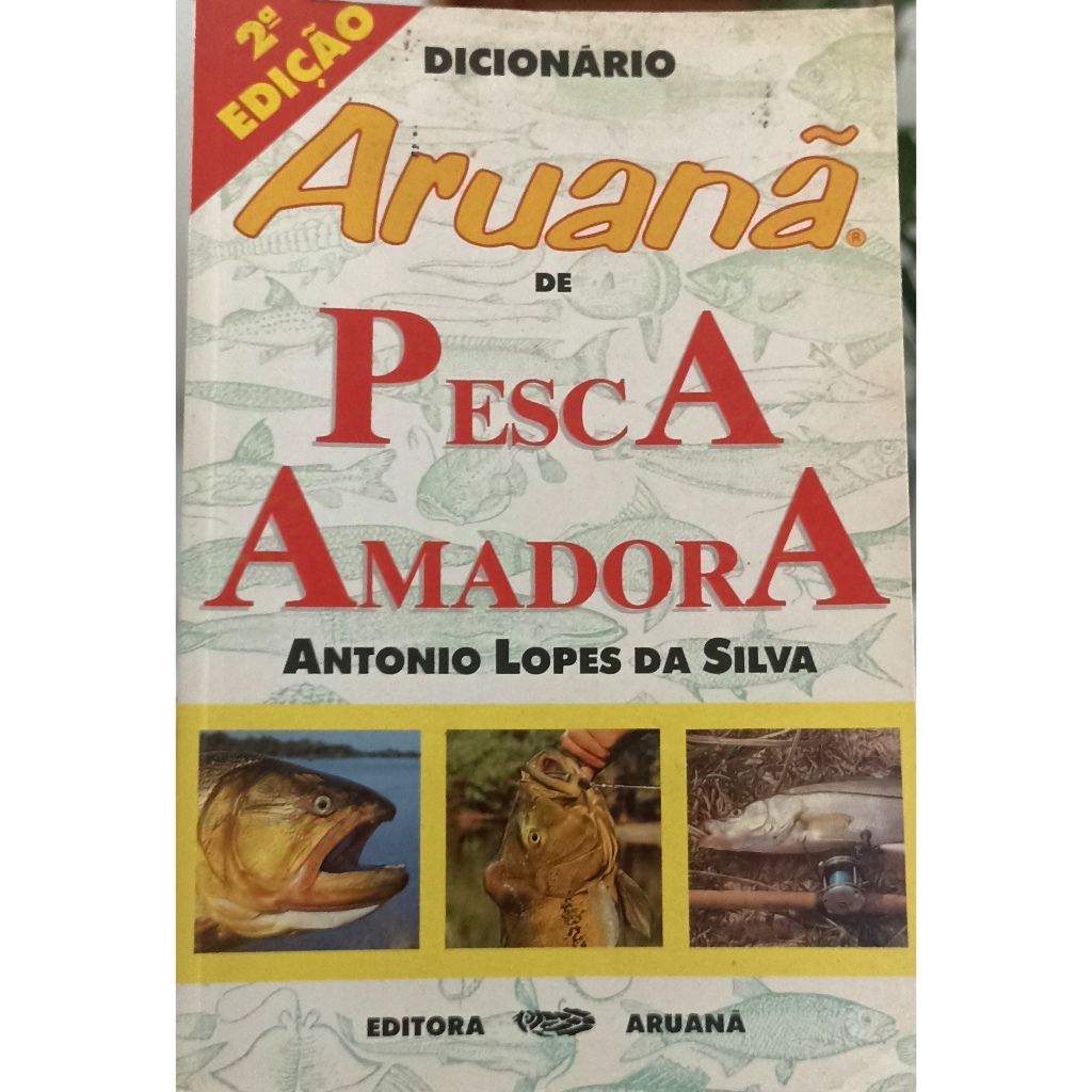 Dicionário Aruanã de Pesca Amadora por Antonio Lopes da Silva