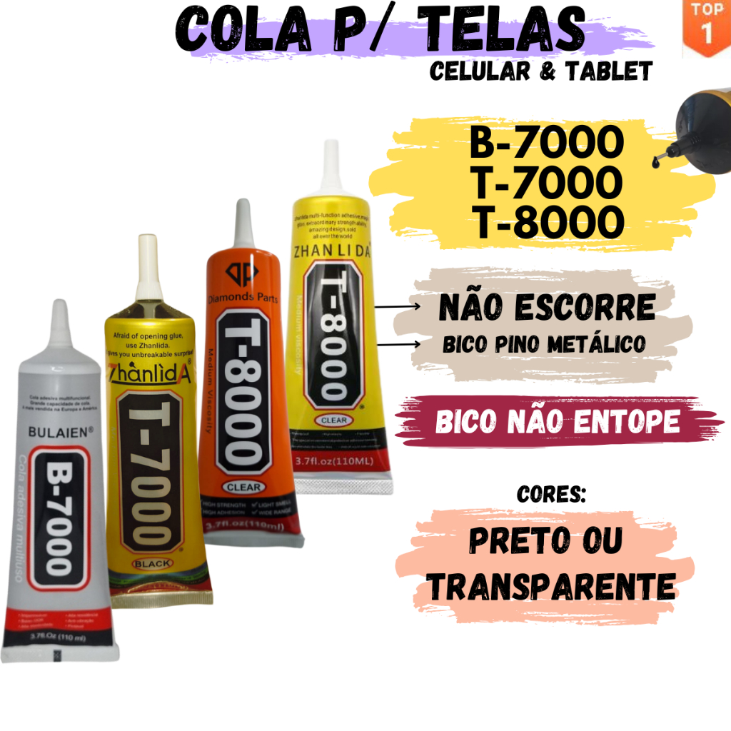 Cola Fixa Telas Celular Touch B-7000 / T-7000 / T-8000 Preta ou Transparente Multiuso