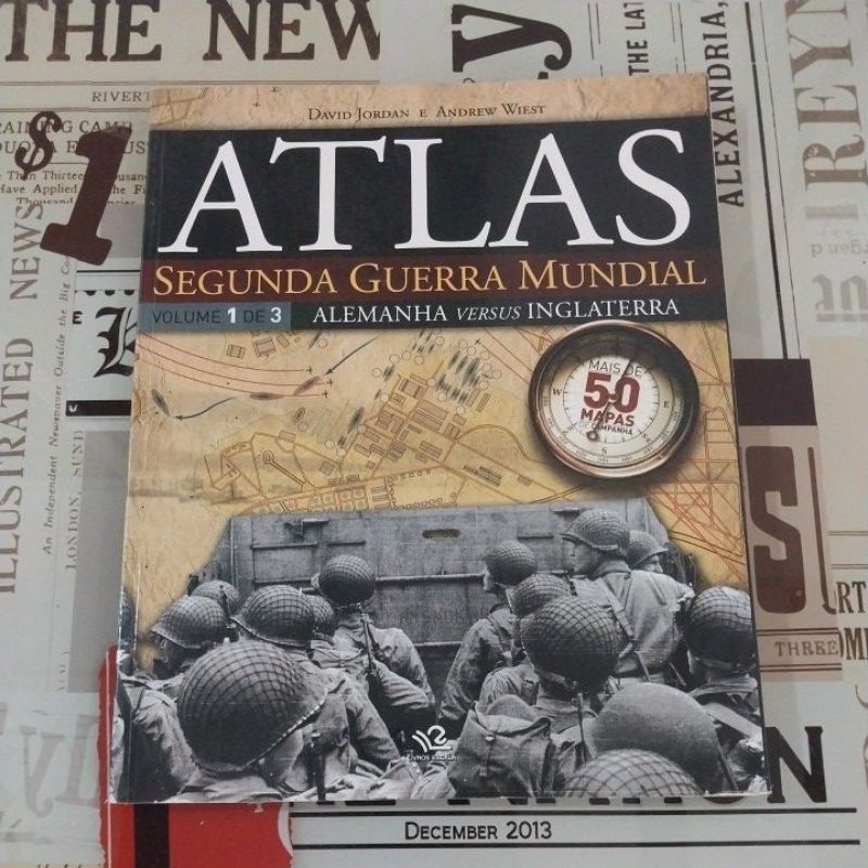 Atlas Segunda Guerra Mundial (vol. 1 de 3): Alemanha versus Inglaterra - David Jordan e Andrew Wiest