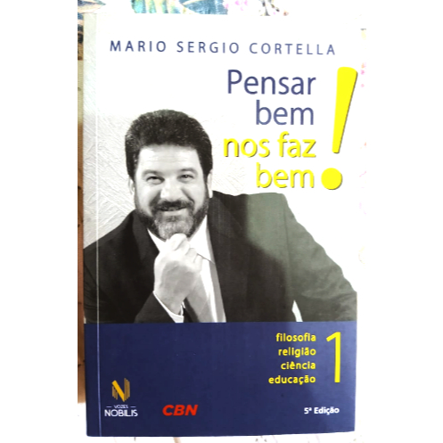 Pensar bem nos faz bem Livro por Mario Sergio Cortella