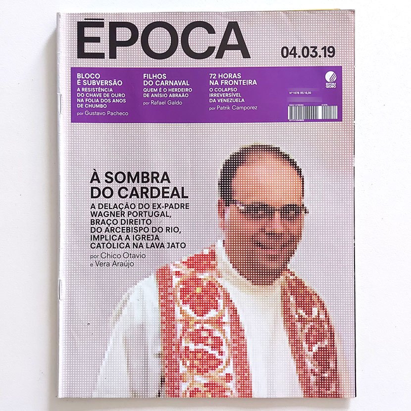 Revista Época 1078 4/3/2019 A Igreja Católica Na Lava Jato Delação Do Ex-padre Wagner Portugal / Filhos Do Carnaval