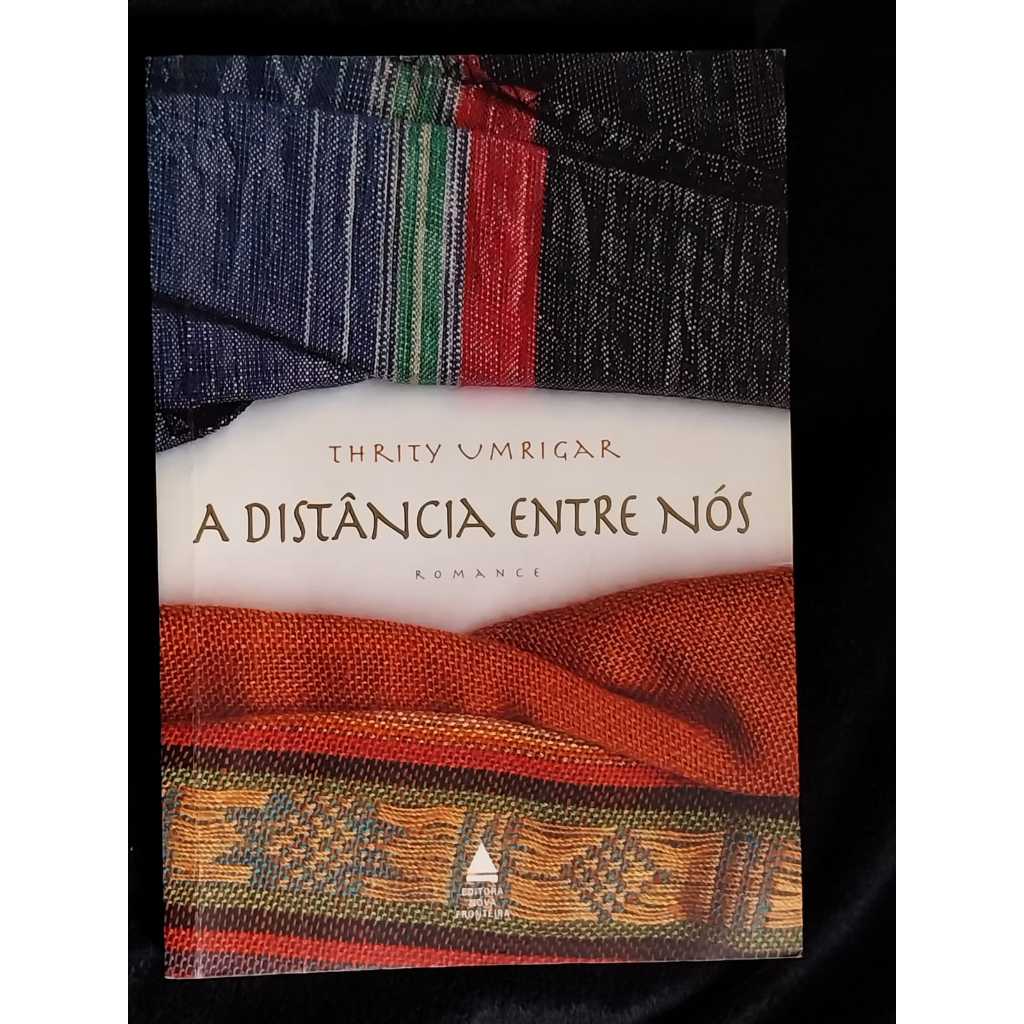 Livro A Distância Entre Nós - Thrity Umrigar 2007 Sebo de Livros Usados Desapego de Livros Romance