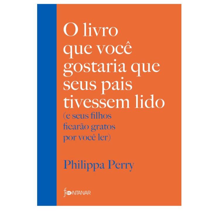 O livro que você gostaria que seus pais tivessem lido: (e seus filhos ficarão gratos por você ler)